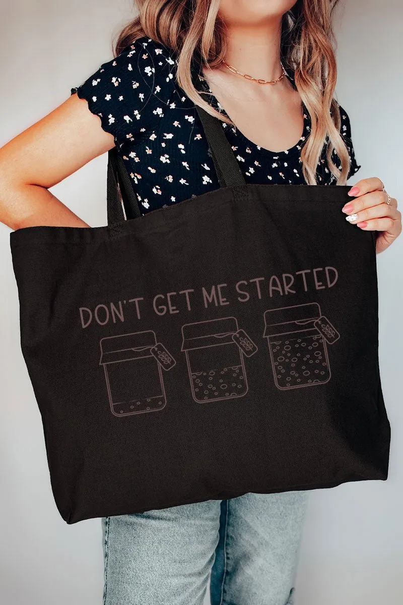 Don't Get Me Started Sourdough Canvas Jumbo Tote