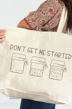 Don't Get Me Started Sourdough Canvas Jumbo Tote